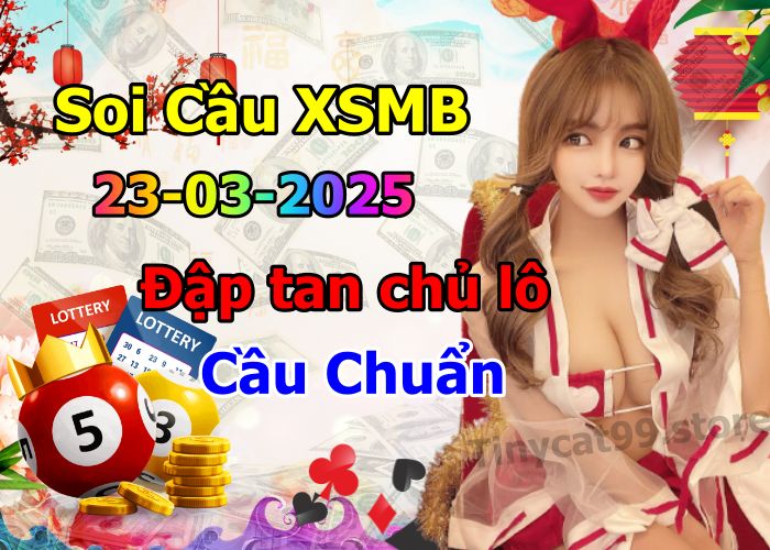 soi cầu xsmb 23-03-2025 soi cầu mb 23-03-2025, dự đoán xsmb 23-03-2025, btl mb 23-03-2025, dự đoán miền bắc 23-03-2025, chốt số mb 23-03-2025, soi cau mien bac 23-03-2025