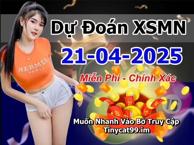 soi cầu xsmn 21-04-2025, soi cầu mn 21/04/2025, dự đoán xsmn 21-04-2025, btl mn 21 04 2025, dự đoán miền nam 21/04/2025, chốt số mn 21-04-2025, soi cau mien nam 21-04-2025