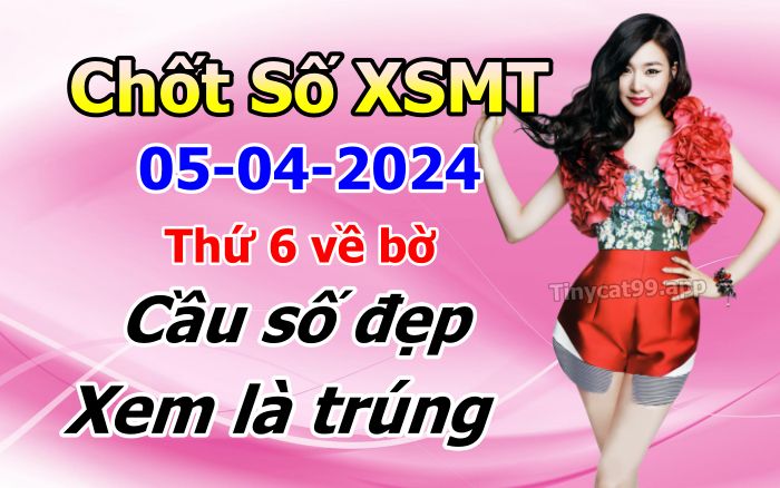 soi cầu xsmt 04-05-2024, soi cầu mt 04-05-2024, dự đoán xsmt 04-05-2024, btl mt 04-05-2024, dự đoán miền trung 04-05-2024, chốt số mt 04-05-2024, soi cau mien trung 04 05 2024